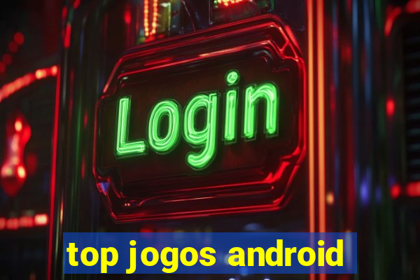 top jogos android